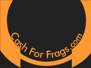 Cash for Frags