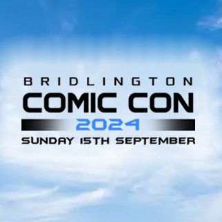 Bridlington's Comic Con, hosted by @d14events. Sunday 15th September 2024 at Bridlington Spa.