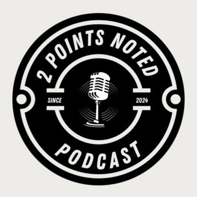 Welcome to the 2 Points Noted Podcast. Tune in as we get to the point about sports, music, life + much more!