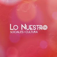 Lo Nuestro Sociales + Cultura(@LoNuestro_SC) 's Twitter Profile Photo