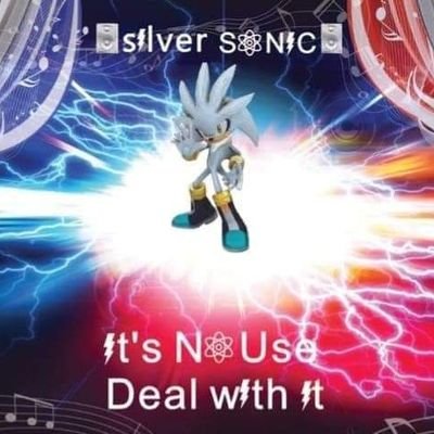 New Sound in town  silver sonic sound  electrified by silver sonic sound   your style  is way different   it's no use  deal with it