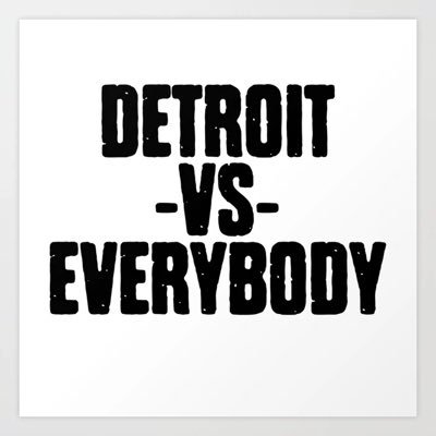 DETROIT VS EVERYBODY