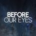 Before Our Eyes (@Before_OurEyes) Twitter profile photo