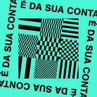 É Da Sua Conta(@E_DaSuaConta) 's Twitter Profile Photo