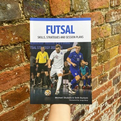 Developing The Modern Footballer Through Futsal and Futsal: Skills, Strategies and Session Plans. Both books available now.