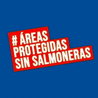 campaña comunitaria y ciudadana por #ÁreasProtegidasSinSalmoneras