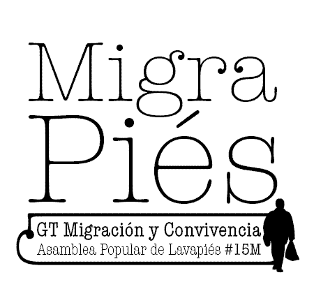 G.T. Migracion y Convivencia - Asamblea Popular de Lavapies - 15M
NINGÚN SER HUMANO ES ILEGAL!!