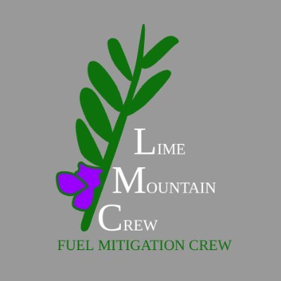 Lime Mountain Crew: Private Fuel Mitigation since 2023. Servicing 5000 acres. Not a government agency.
