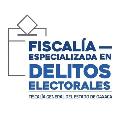 Fiscalía Especializada en Delitos Electorales del Estado de Oaxaca