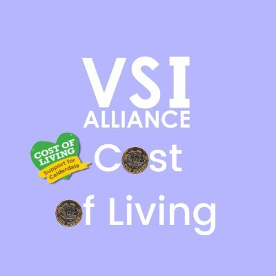 Cost of Living updates and information from the VSI Alliance Partnership in Calderdale @VSIAlliance #VSIAllianceCOL #CostOfLivingCalderdale