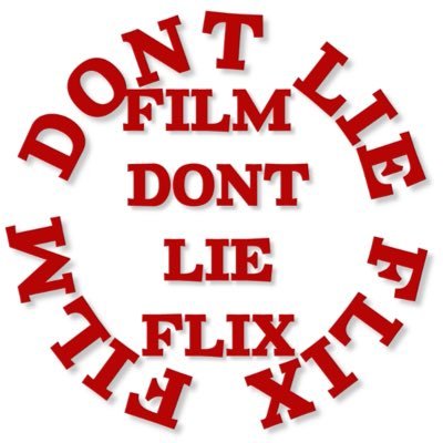 FilmDontLieFlix