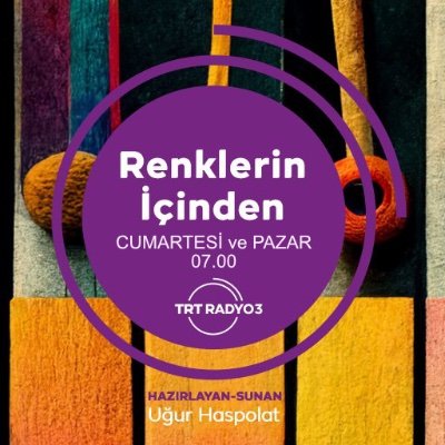 Uğur Haspolat’ın hazırlayıp sunduğu Renklerin İçinden, her cumartesi ve pazar saat 07.00’de müziğin farklı renkleriyle…