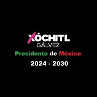 Anti AMLO ,  Xóchitl Gálvez Presidente 2024.