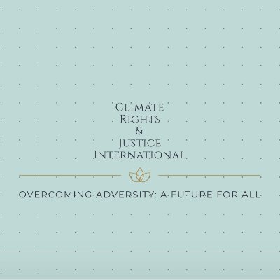 Climate Rights & Justice International is a non profit set up to provide a human rights driven response to the Climate Crisis.