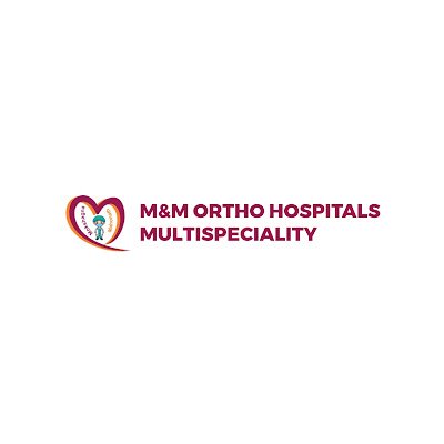 M&M Ortho Multispeciality Hospital - Bringing Excellence To Healthcare!