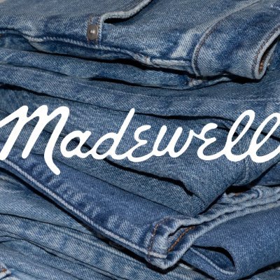 Madewell. In our name. In our jeans. (have a service Q? tweet @askmadewell)