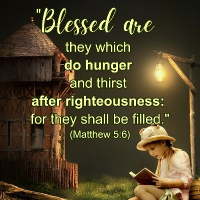 biblestudy8068's profile picture. "Blessed are they which do hunger and thirst after righteousness: for they shall be filled."(Matthew 5:6)