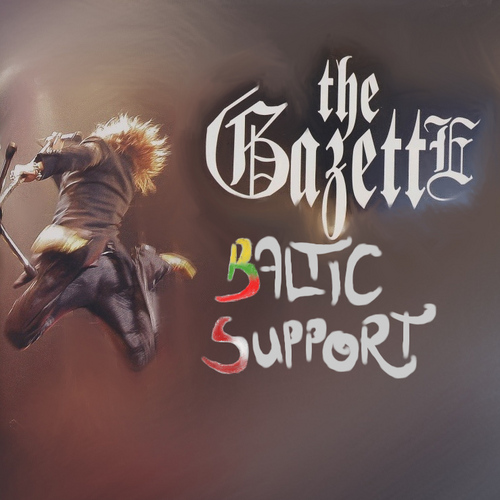 the GazettE Baltic Support Twitter! (Lithuania & Latvia) Mods: @staygazetto @Pink4Peace Let's all share our LOVE for Gazetto! (´･ω･`) ＧＡＺＥＲＯＣＫ　ＩＳ　ＮＯＴ　ＤＥＡＤ！