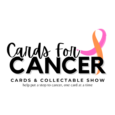 A Cards For Cancer Cards & Collectable Show, where you can trade/buy/sell cards and collectables while helping raise money for cancer research!