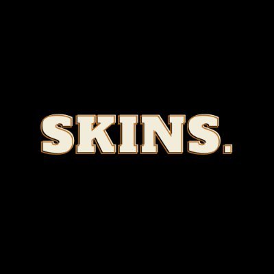 SKINS.