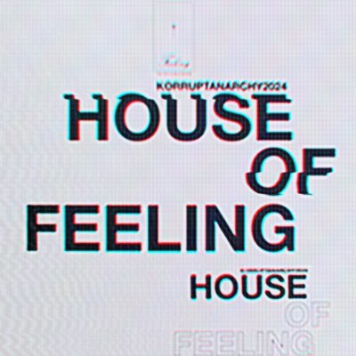 HOUSE OF FEELING