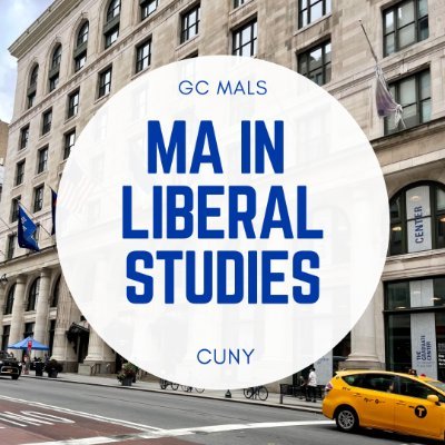 The Master’s in Liberal Studies (MALS) at the CUNY Graduate Center