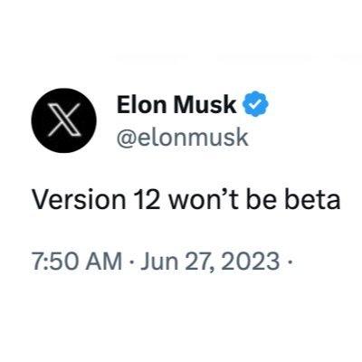 Elon said that V12 won't be beta. Those are his words. Don't try and change what he said, Omar. You loving being Beta so much won't bring Emma back