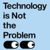 Technology is not the Problem (@TechintProblem) Twitter profile photo