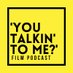 ‘You Talkin’ to Me?’ Film Podcast (@TalkinFilm) Twitter profile photo