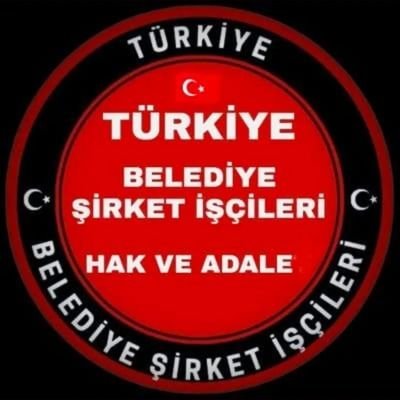 Türkiye Belediye Şirket İşçileri Platformu / Resmi Hesabı / HakveAdale
