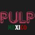 @pulp_mexico