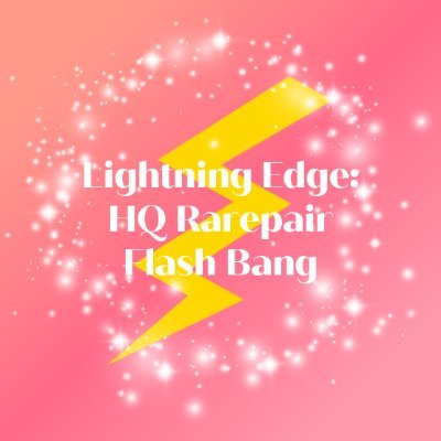 Lightning Edge—an 18+ HQ rarepair flash bang coming to you 𝘴𝘰𝘰𝘯... ⁝ age in bio to follow! ⁝ interest check starts on February 26th! ⁝ mod followed