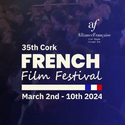 35th festival, March 2 - 10, 2024 at The Arc Cinema: Ireland’s longest running French Film Festival, organised by @afcork.