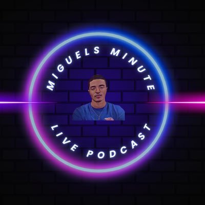 @MIGUELSMINUTEPOD ON IG📷 YOUTUBE📺 TIKTOK🎥