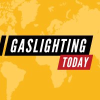 Gaslighting Today ☀️(@GL_Today) 's Twitter Profile Photo