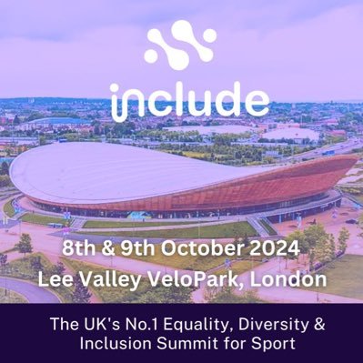 The Include Summit is the UK’s largest conference focussed on equality, diversity and inclusion in sport - 8th & 9th October 2024 🙌🏽
