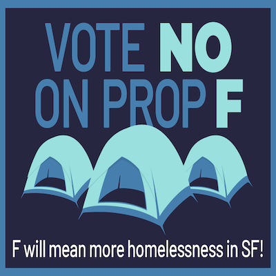 No on Proposition F Campaign. San Francisco March 5th election.