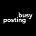 busyposting (@busyposting) Twitter profile photo