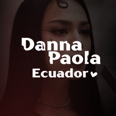 Sede Oficial En Ecuador🇪🇨 De La Cantante, Actriz, Modelo y Compositora Mexicana @dannapaola |🌎 | Ig|⬇️Dannaecuador