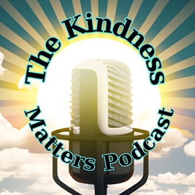 Creator and host of The Kindness Matters Podcast.