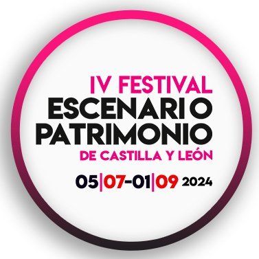 IV Edición del Festival ESCENARIO PATRIMONIO CyL, del 5 de julio al 1 de septiembre de 2024