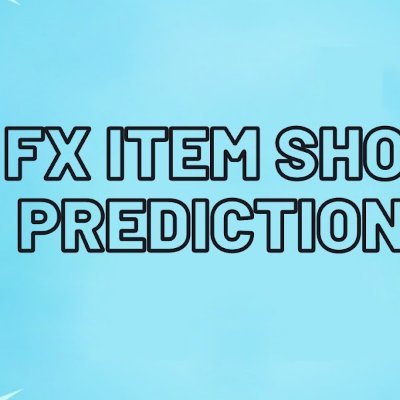 Hey I am FX predictions subscribe to the YouTube! Most accurate predictions for the item shop!