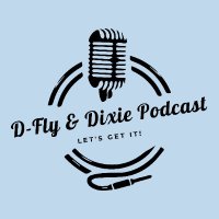 D-Fly & Dixie Podcast(@DFlyandDixie) 's Twitter Profile Photo