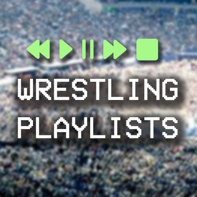 Wrestling Playlists