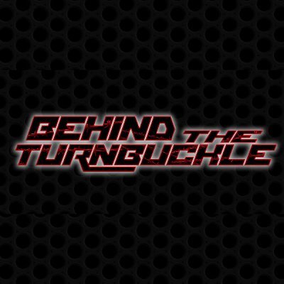 Behind The Turnbuckle - The Wrestling Podcast