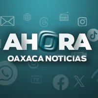 Ahora Oaxaca Noticias (@ahoraoaxacaa) 's Twitter Profile Photo Ahora Oaxaca Noticias (@ahoraoaxacaa) 's Twitter Profile Photo