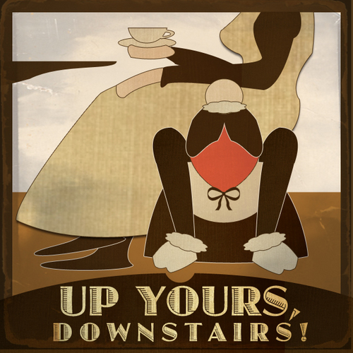 Up Yours, Downstairs!