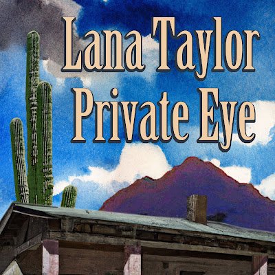 Lana Taylor Private Eye
Mystery Novel
Filled with Suspense, Intrigue, Plot Twists, Villains & Romance