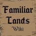 Familiar Lands Wiki (@FamLands_Wiki) Twitter profile photo