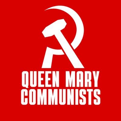 Towards a Revolutionary Communist Party! Queen Mary branches of @revcommunists. Join us today! ☭